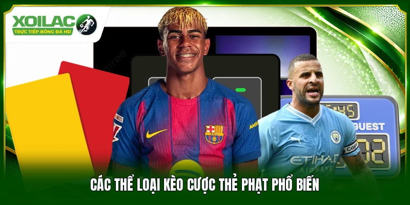 Các thể loại kèo cược thẻ phạt phổ biến