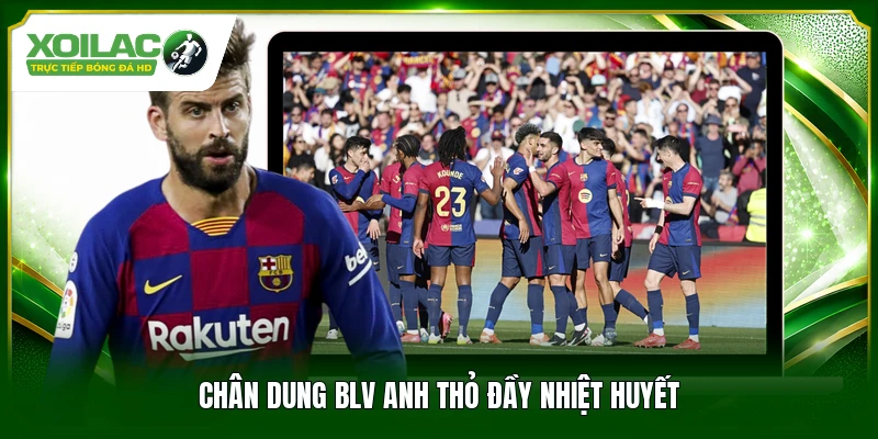 Chân dung BLV Anh Thỏ đầy nhiệt huyết