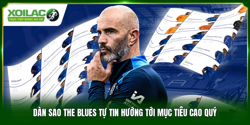 Dàn sao The Blues tự tin hướng tới mục tiêu cao quý