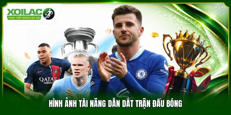 Hình ảnh tài năng dẫn dắt trận đấu bóng