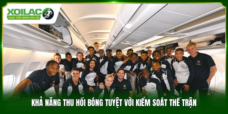 Khả năng thu hồi bóng tuyệt vời kiểm soát thế trận