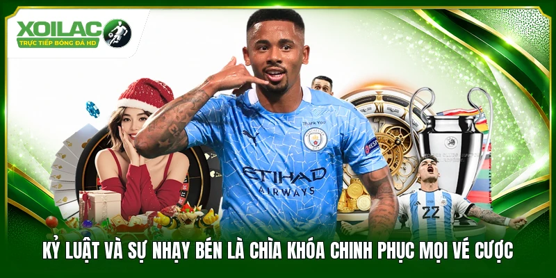 Kỷ luật và sự nhạy bén là chìa khóa chinh phục mọi vé cược