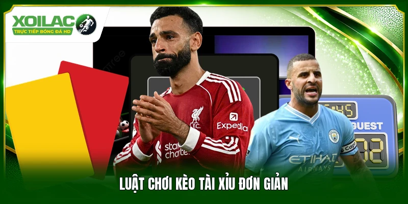 Luật chơi Kèo Tài Xỉu đơn giản