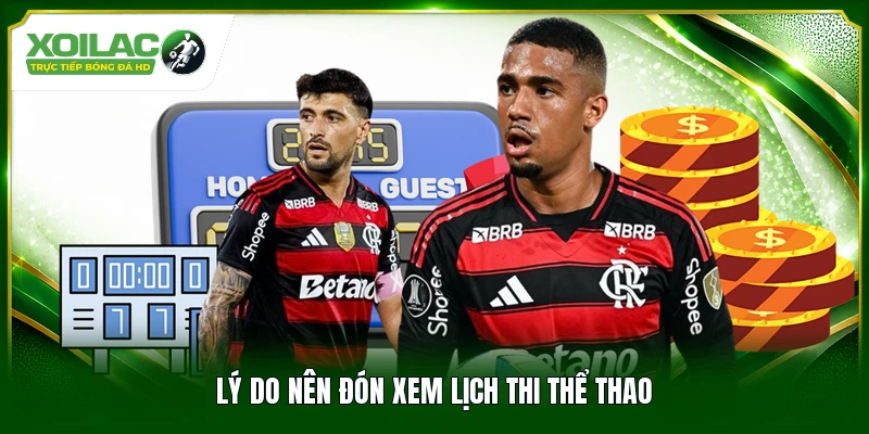 Lý do nên đón xem lịch thi thể thao