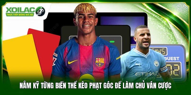 Nắm kỹ từng biến thể kèo phạt góc để làm chủ ván cược