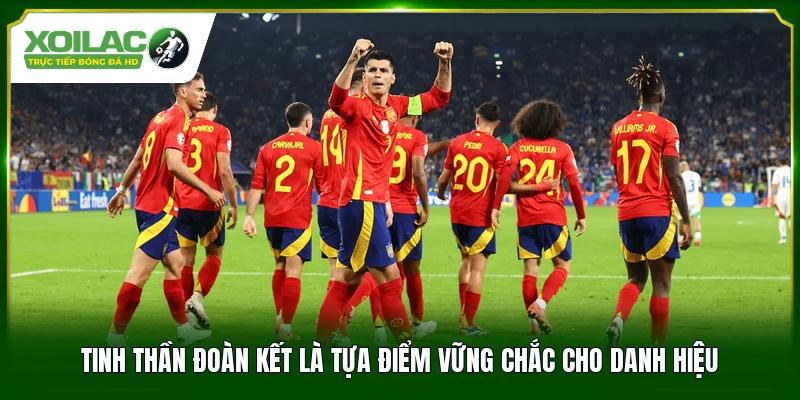Tinh thần đoàn kết là tựa điểm vững chắc cho danh hiệu