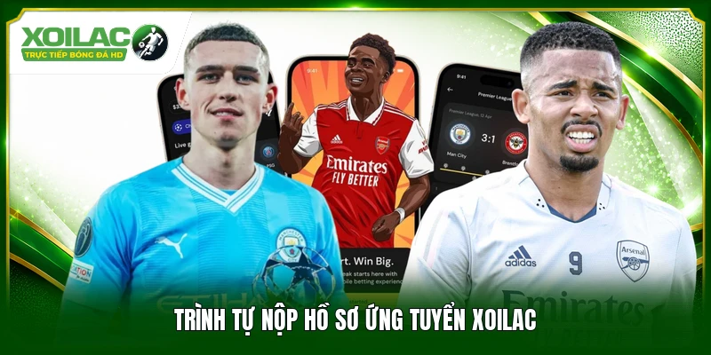 Trình tự nộp hồ sơ ứng tuyển Xoilac
