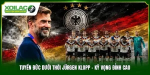 Tuyển Đức Dưới Thời Jürgen Klopp