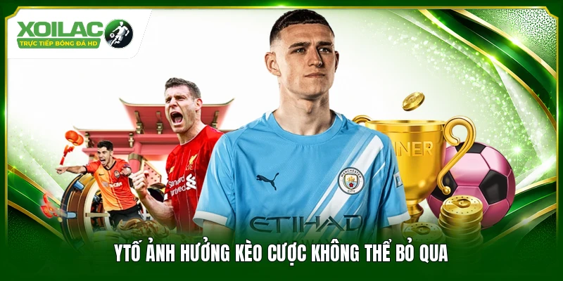 Yếu tố ảnh hưởng kèo cược không thể bỏ qua
